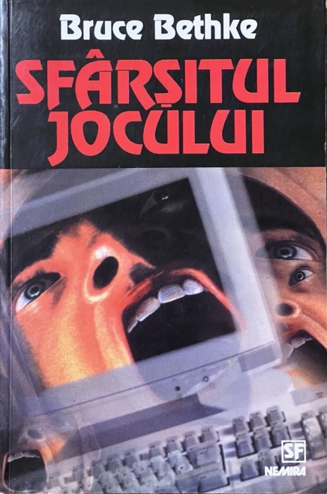 Sf&acirc;rșitul Jocului - Bruce Bethke (Nautilus/Nemira)