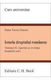 Istoria dreptului romanesc Vol.2 - Elena Tereza Danciu