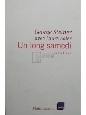 George Steiner - Un long samedi (editia 2014) foto