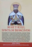 MARTIRIUL SFINTILOR BRANCOVENI-EDITIE REDACTATA SI INGRIJITA DE L.S. DESARTOVICI, 2014