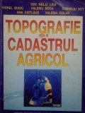 Ion Nelu Leu, Viorel Budiu, Valeriu Moca, Corneliu Ritt, Ana Ciotlaus, Valeria Ciolac - Topografie si cadastrul agricol (1999)