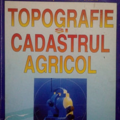 Ion Nelu Leu, Viorel Budiu, Valeriu Moca, Corneliu Ritt, Ana Ciotlaus, Valeria Ciolac - Topografie si cadastrul agricol (1999)