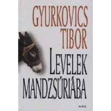 Levelek Mandzs&uacute;ri&aacute;ba - Gyurkovics Tibor