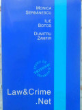 LAW AND CRIME.NET STUDII DE SECURITATE-MONICA SERBANESCU, ILIE BOTOS, DUMITRU ZAMFIR