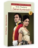 SET Balciul desertaciunilor, 2 vol - Thackeray William Makepeace
