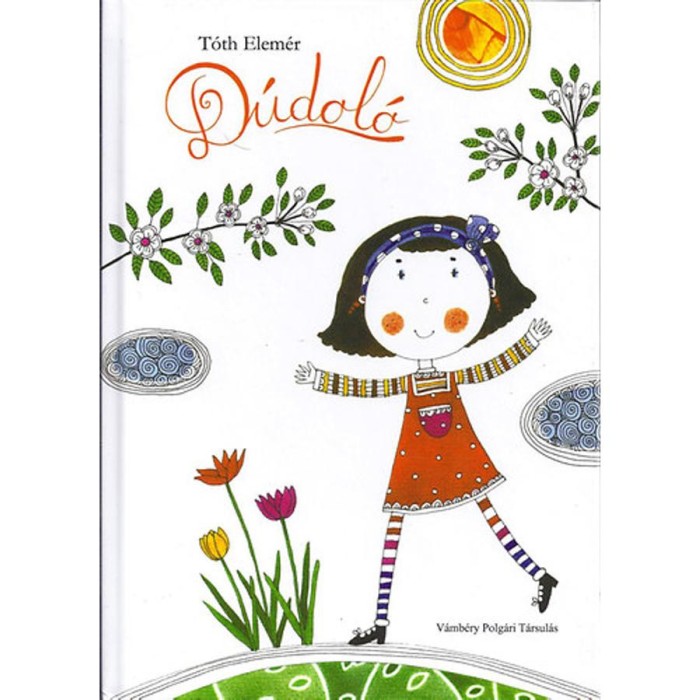 D&uacute;dol&oacute; - (Gyermekversek, jelenetek - kicsiknek &eacute;s nagyoknak) - T&oacute;th Elem&eacute;r