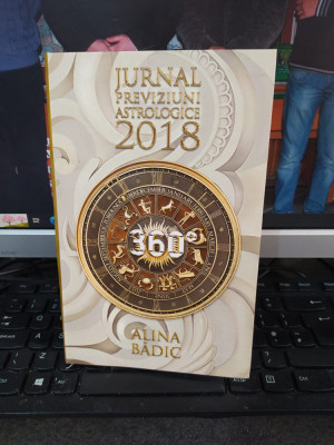 Alina Bădic, Jurnal previziuni astrologice 2018 editura Aktis București 2017 015 foto