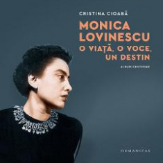Monica Lovinescu. O viata, o voce, un destin. Album centenar - Cristina Cioaba