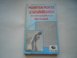 Moartea mortii si desavarsirea - document parapsihologic - Ilie Cioara, 1993, All