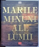 MARILE MINUNI ALE LUMII , TEXT DE RUSSELL ASH , ILUSTRATII DE RICHARD BONSON