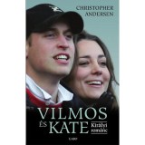 Vilmos &eacute;s Kate - Kir&aacute;lyi rom&aacute;nc - Christopher Andersen