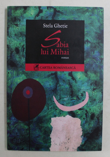 SABIA LUI MIHAI , roman de STELA GHETIE , 2007