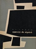 Cumpara ieftin Exercitii de algebra - 1967 - Alexandru Lascu (AG213)