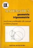 Matematica, geometrie, trigonometrie. Clasa a IX-a. Rezolvarea problemelor din