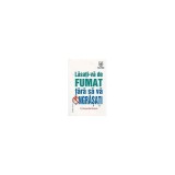 Carte Dezvoltare Personala Lasați-vă de fumat fără să vă &icirc;ngrășați copertă brosată Veronique Peim-Boujenah