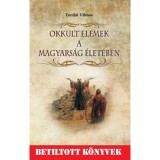 Okkult elemek a magyars&aacute;g &eacute;let&eacute;ben - Tordai Vilmos