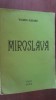 Miroslava- Valeriu Slusaru