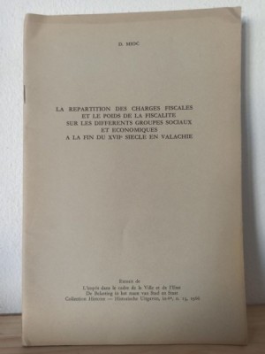 D. Mioc - La Repartition des Charges Fiscales et le Poids de la Fiscalite sur les Differents Groupes Sociaux et Economiques a la Fin du XVII Siecle en foto