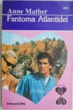 Fantoma Atlantidei - Anne Mather - Roman de Dragoste