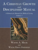 A Christian Growth and Discipleship Manual, Volume 3: A Homework Manual for Biblical Living