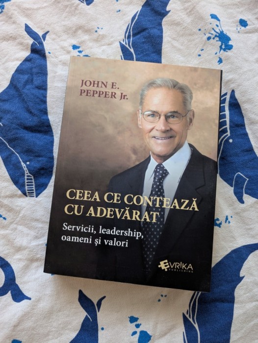 John E. Pepper &ndash; Ceea ce contează cu adevărat