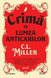 Crimă &icirc;n lumea anticarilor - Paperback brosat - C. L. Miller - Litera