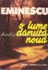 Eminescu, O Lume Daruita Noua - Constanta Barboi, Studii Literare, Editura Capitoliu, 1994, 415 pagini