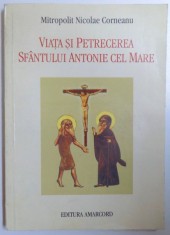 VIATA SI PETRECEREA SFANTULUI ANTONIE CEL MARE de Mitropolit NICOLAE CORNEANU , 1998 foto