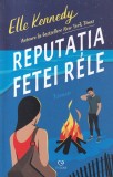Reputatia fetei rele - Elle Kennedy, Epica, Young Adult, Romana, 2023, Coperta Brosata