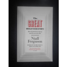 Niall Ferguson - The great degeneration