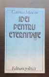 Idei pentru eternitate - Catinca Muscan