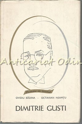 Dimitrie Gusti. Viata Si Personalitate - Ovidiu Badina, Octavian Neamtu foto