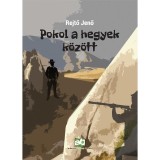 Pokol a hegyek k&ouml;z&ouml;tt - Rejtő Jenő