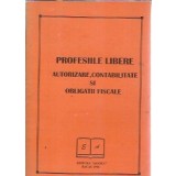 Profesiile liberale - Autorizare, contabilitate si obligatii fiscale
