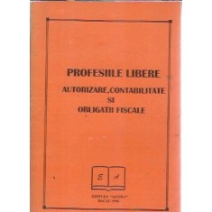 Profesiile liberale - Autorizare, contabilitate si obligatii fiscale