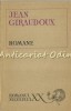 Romane Jean Giraudoux - Editura Pentru Literatura Universala, Bucuresti 1969, 499 pagini