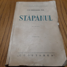 OVID DENSUSIANU-FIUL (dedicatie-autograf) - STAPANUL -1942, editia II -a, 384 p.