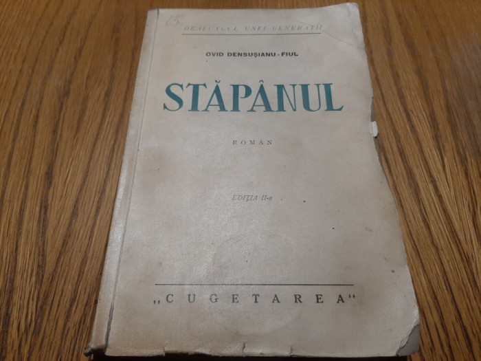 OVID DENSUSIANU-FIUL (dedicatie-autograf) - STAPANUL -1942, editia II -a, 384 p.