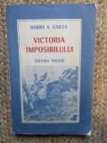 HARRY A. GAILEY - VICTORIA IMPOSIBILULUI