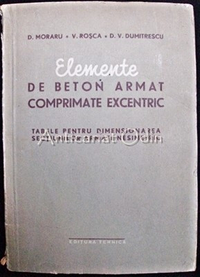 Elemente De Beton Armat Comprimate Excentric - D. Moraru, V. Rosca foto