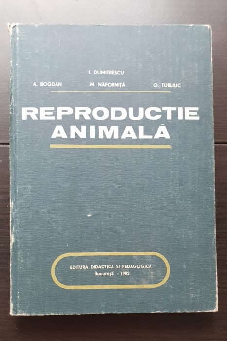 Reproducție animală - I. Dumitrescu, A Bogdan, M. Năforniță, O. Turliuc