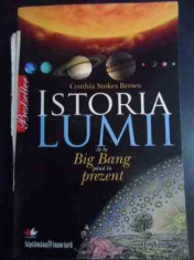 Istoria Lumii De La Big Bang Pana In Prezent - Cynthia Stokes Brown ,545484 foto