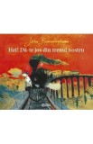 Hei! Da-te jos din trenul nostru - John Burningham