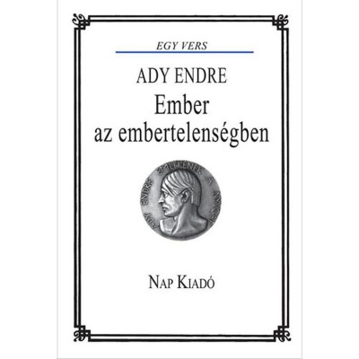Ember az embertelens&amp;eacute;gben - Ady Endre foto