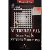 Richard Poe - Al Treilea Val. Noua Era In Network Marketing (Editia: 1999)