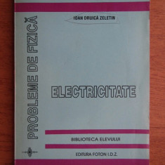 Ioan Druica Zeletin - Probleme de fizica. Electricitate (1995)