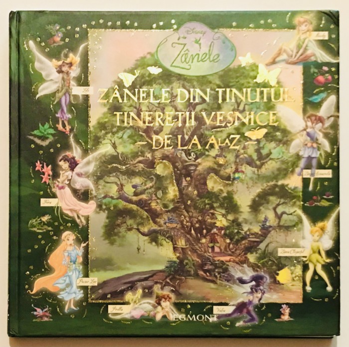 Zanele din Tinutul Tineretii Vesnice, De la A la Z, Disney, Egmont, 2006, cartonata cu sclipici, carti povesti pentru copii cu zane, cartea zanelor