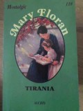 Tirania - Mary Floran, Roman, Editura Alcris, 2009, 156 pagini, Carte Beletristica