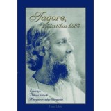 Tagore, a misztikus k&ouml;ltő - Uborny&aacute;k Katalin