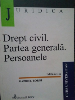 Gabriel Boroi - Drept civil. Partea generala. Persoanele (Editia: 2002) foto